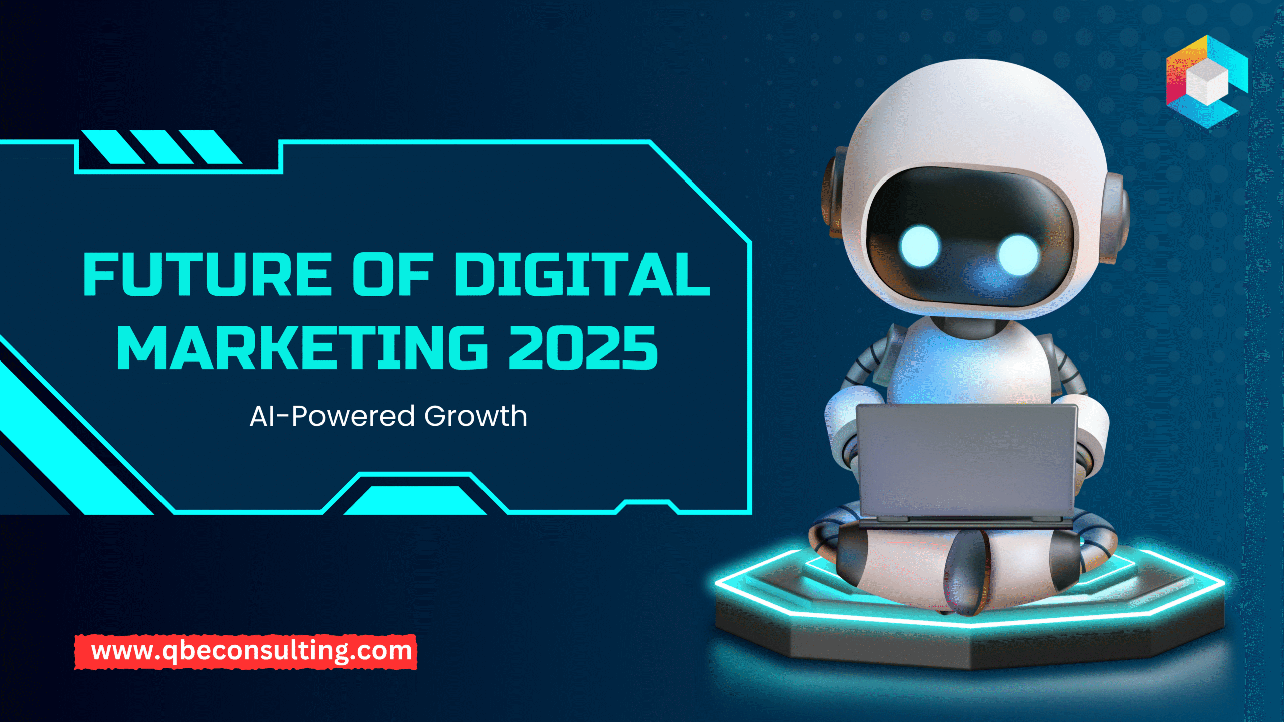 Digital Marketing 2025, www.qbeconsulting.