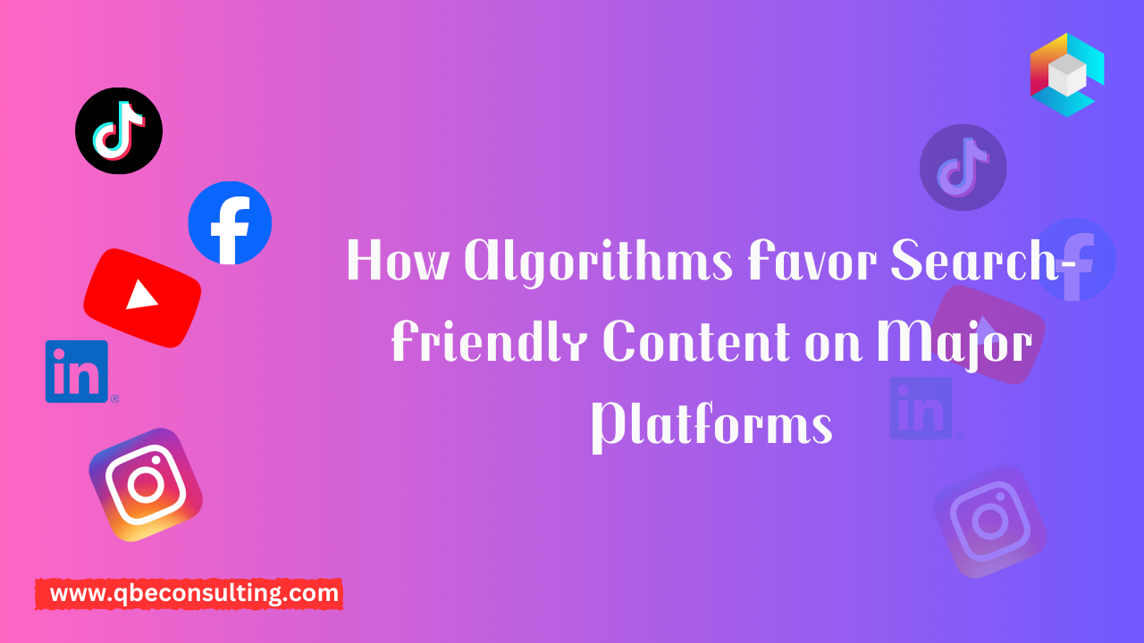 How Algorithms Favor Search-Friendly Content Across Instagram, TikTok, LinkedIn, and YouTube